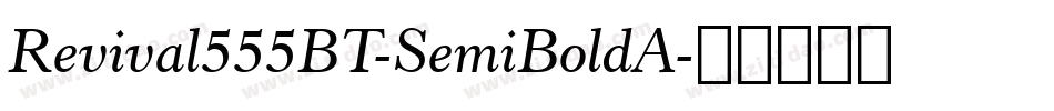 Revival555BT-SemiBoldA字体转换