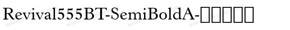 Revival555BT-SemiBoldA字体转换
