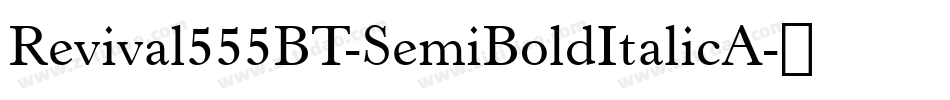 Revival555BT-SemiBoldItalicA字体转换