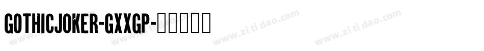 GothicJoker-gxxGP字体转换