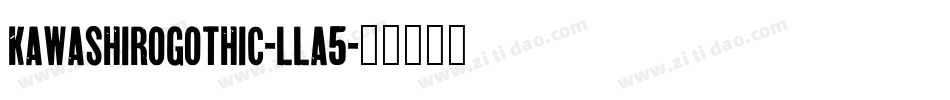 KawashiroGothic-Lla5字体转换