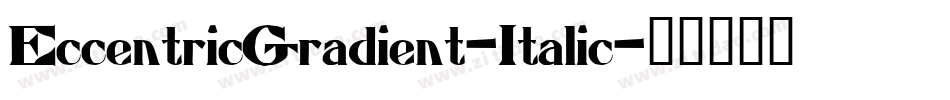 EccentricGradient-Italic字体转换