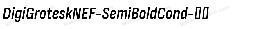 DigiGroteskNEF-SemiBoldCond字体转换
