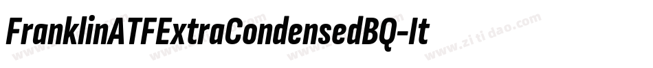 FranklinATFExtraCondensedBQ-Italic字体转换