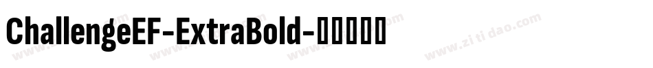 ChallengeEF-ExtraBold字体转换