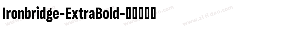 Ironbridge-ExtraBold字体转换