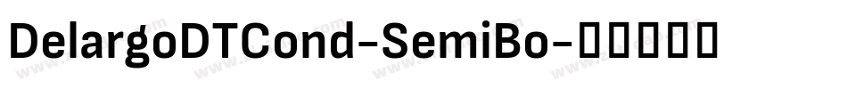 DelargoDTCond-SemiBo字体转换