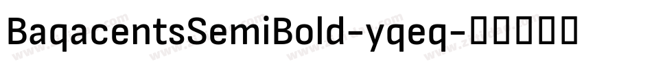 BaqacentsSemiBold-yqeq字体转换
