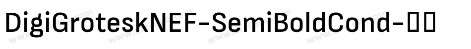 DigiGroteskNEF-SemiBoldCond字体转换