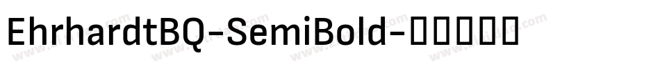 EhrhardtBQ-SemiBold字体转换