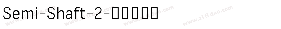 Semi-Shaft-2字体转换
