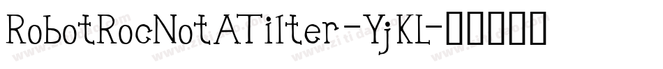 RobotRocNotATilter-YjKL字体转换