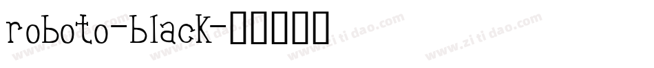 roboto-black字体转换