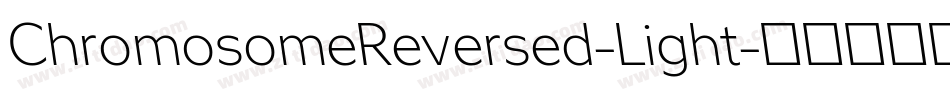 ChromosomeReversed-Light字体转换