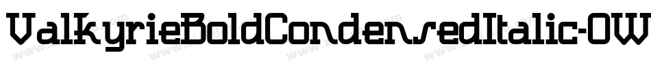ValkyrieBoldCondensedItalic-0WOXv字体转换
