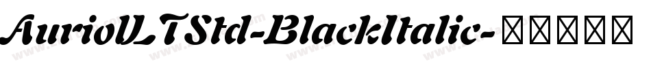 AuriolLTStd-BlackItalic字体转换