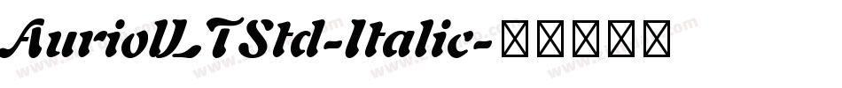 AuriolLTStd-Italic字体转换