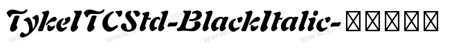 TykeITCStd-BlackItalic字体转换