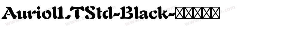 AuriolLTStd-Black字体转换
