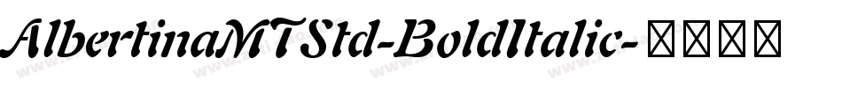 AlbertinaMTStd-BoldItalic字体转换