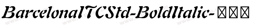 BarcelonaITCStd-BoldItalic字体转换