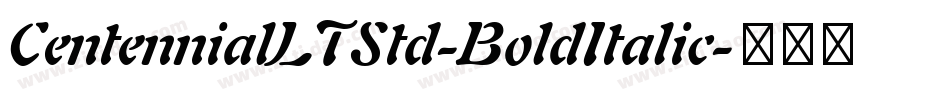 CentennialLTStd-BoldItalic字体转换 CentennialLTStd-BoldItalic字体转换