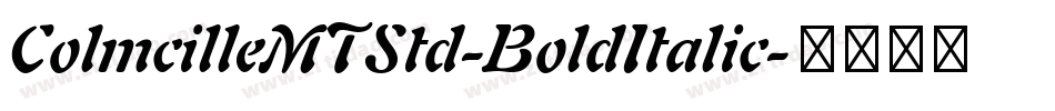 ColmcilleMTStd-BoldItalic字体转换