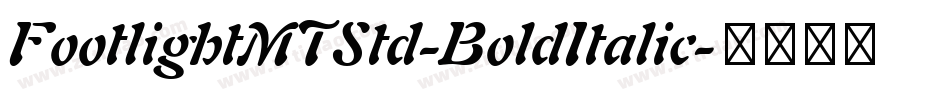 FootlightMTStd-BoldItalic字体转换