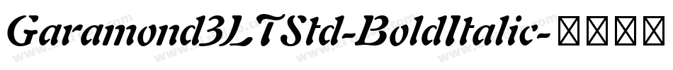 Garamond3LTStd-BoldItalic字体转换 Garamond3LTStd-BoldItalic字体转换
