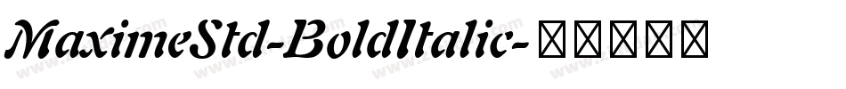 MaximeStd-BoldItalic字体转换