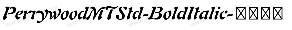 PerrywoodMTStd-BoldItalic字体转换