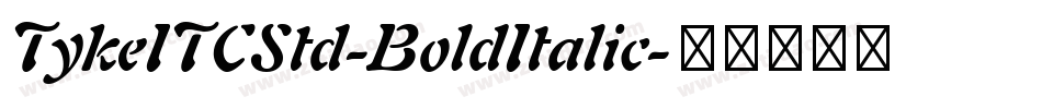 TykeITCStd-BoldItalic字体转换