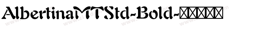 AlbertinaMTStd-Bold字体转换