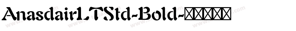 AnasdairLTStd-Bold字体转换