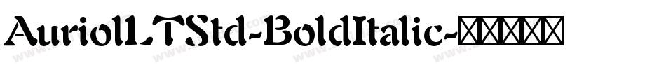 AuriolLTStd-BoldItalic字体转换