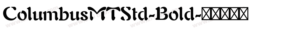 ColumbusMTStd-Bold字体转换