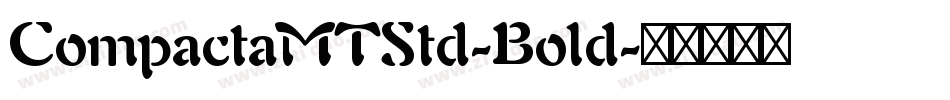CompactaMTStd-Bold字体转换