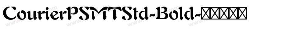 CourierPSMTStd-Bold字体转换