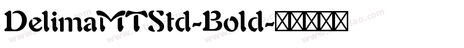 DelimaMTStd-Bold字体转换