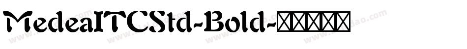 MedeaITCStd-Bold字体转换
