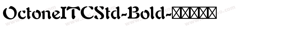 OctoneITCStd-Bold字体转换