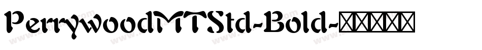 PerrywoodMTStd-Bold字体转换