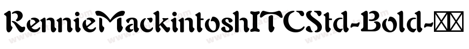 RennieMackintoshITCStd-Bold字体转换 RennieMackintoshITCStd-Bold字体转换