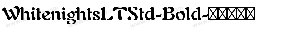 WhitenightsLTStd-Bold字体转换