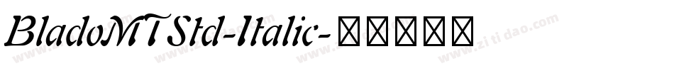 BladoMTStd-Italic字体转换
