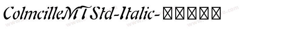 ColmcilleMTStd-Italic字体转换