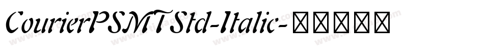 CourierPSMTStd-Italic字体转换