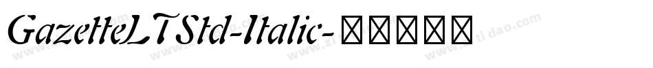 GazetteLTStd-Italic字体转换