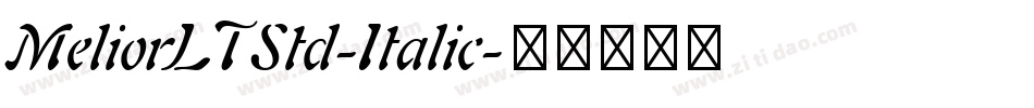 MeliorLTStd-Italic字体转换