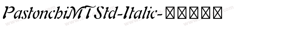 PastonchiMTStd-Italic字体转换